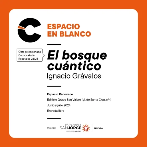 Espacio Recoveco del Edificio Grupo San Valero exhibe la obra El bosque cuántico