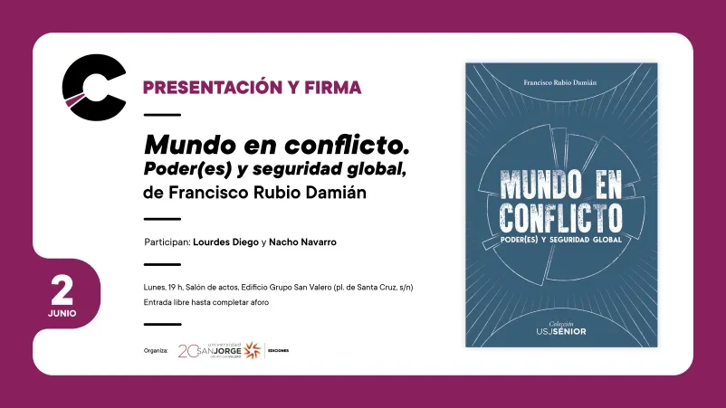 Ediciones Universidad San Jorge presenta 'Mundo en conflicto. Poder(es) y seguridad global', de Francisco Rubio Damián