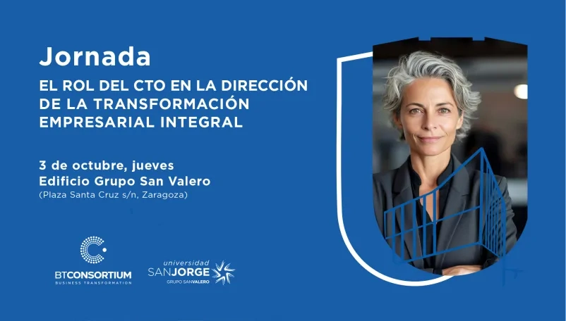 Jornada "El rol del CTO en la dirección de la transformación empresarial integral"